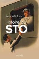 Couverture de l'ouvrage de Raphaël Spina, Histoire du STO, Perrin, Paris, 2017.