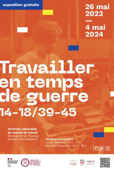 Affiche de l'exposition "Travailler en temps de guerre : 14-18 / 39-45" (ANMT, 2023-2024)