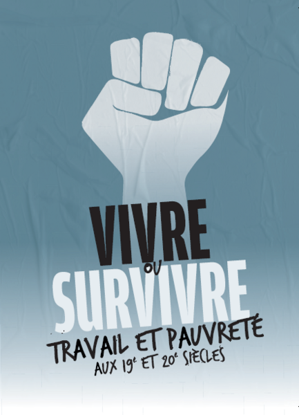Affiche de l'exposition Vivre ou survivre. Travail et Pauvreté aux 19e et 20e siècles.